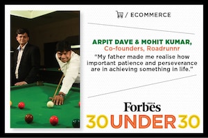  Arpit Dave, Mohit Kumar (23, 27) Co-Founders, Roadrunnr                          