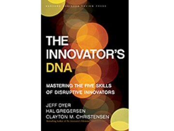 Five Discovery Skills that Distinguish Great Innovators