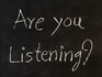 Has listening become a lost art?