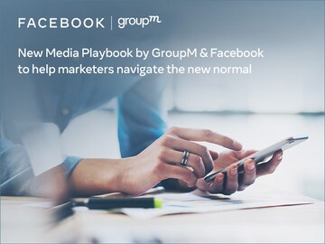 GroupM & Facebook report outlines media strategies to help marketers re-emerge in the new normal