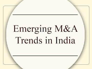 M&A Activity in India on a high: What has worked well and how can this rhythm be maintained By Kunal Doshi & Somrita Chatterji