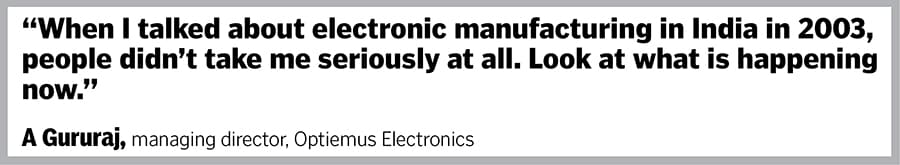  A Gururaj, former managing director at Wistron India from 2016 till 2019, joined as managing director last June. “I always wanted to work for an Indian entity,” says Gururaj, adding that the desire to play a role in creating world-class Indian entities was the trigger to join Optiemus.