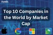 Top 10 biggest companies in the world by market cap in 2025