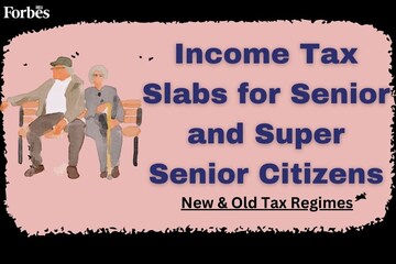 Income tax slabs for senior and super senior citizens (new and old tax regimes) for AY 2024-25