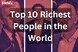 top 10 richest people in the world