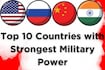 Top 10 countries with most powerful military strength [2025]