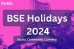 BSE holidays 2024: List of stock market trading holidays for BSE India