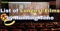 List of Top 10 longest films ever made in history