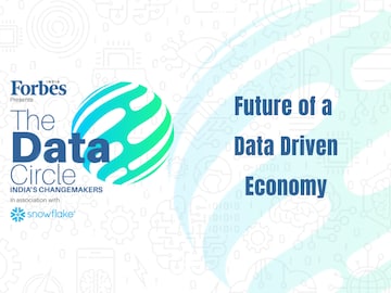 Forbes India presents The Data Circle in association with Snowflake Future of a data driven economy