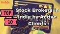 Top 10 largest stock brokers in India by active clients