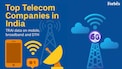 Top telecom companies in India: TRAI data on mobile, broadband and DTH