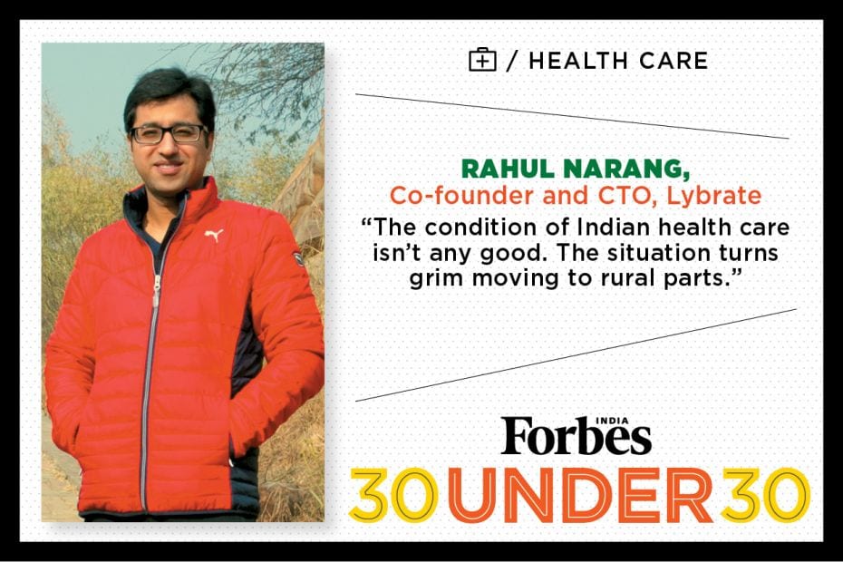 Rahul Narang, 29, Co-Founder And Cto, Lybrate PROFILE HERE                                          