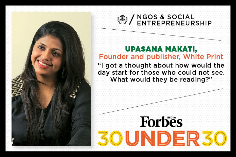 Upasana Makati, 26, Founder And Publisher, White Print PROFILE HERE                                 