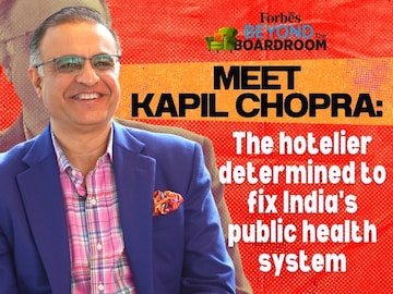 Meet Kapil Chopra: The hotelier determined to fix India's public health system